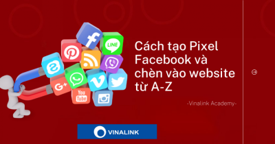 Facebook Pixel: Khái niệm, cách cài đặt & sử dụng mã Pixel từ A-Z